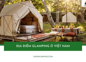 15 địa điểm glamping ở Việt Nam đẹp, tiện nghi nhất hiện nay 16 15 địa điểm glamping ở Việt Nam đẹp, tiện nghi nhất hiện nay