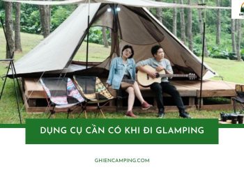 Danh sách những dụng cụ cần có khi đi Glamping 18 Danh sách những dụng cụ cần có khi đi Glamping