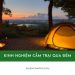 Kinh nghiệm cắm trại qua đêm an toàn cho người mới 23 Kinh nghiệm cắm trại qua đêm an toàn cho người mới