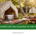Khám phá xu hướng cắm trại Glamping tại Việt Nam 2025 21 Khám phá xu hướng cắm trại glamping tại Việt Nam 2025